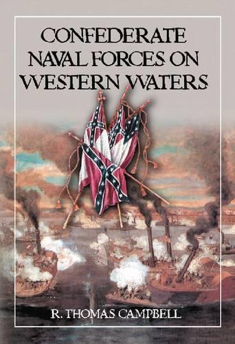 Бумажная книга «Confederate Naval Forces on Western Waters: The Defense of the Mississippi River and Its Tributaries», автор Р. Томас Кэмпбелл - фото №1