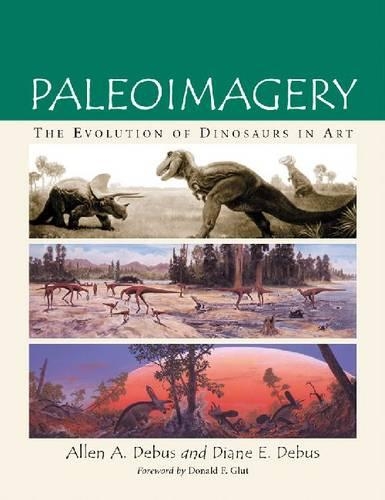 Бумажная книга «Paleoimagery: The Evolution of Dinosaurs in Art», авторов Аллен А. Дебус, Диана Э. Дебус - фото №1