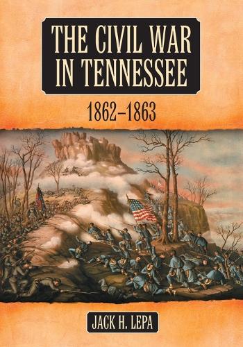 Бумажная книга «The  Civil War in Tennessee, 1862-1863», автор Джек Х. Лепа - фото №1