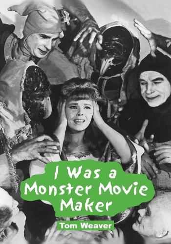 Паперова книга «I Was a Monster Movie Maker: Conversations with 22 SF and Horror Filmmakers», автор Том Вівер - фото №1