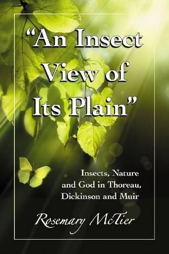 Бумажная книга «An Insect View of Its Plain: Insects, Nature and God in Thoreau, Dickinson and Muir», автор Розмари Скэнлон МакТир - фото №1