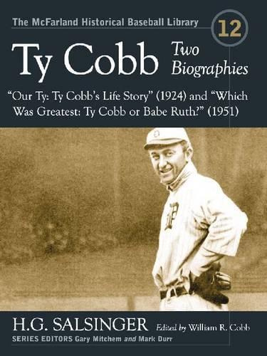 Бумажная книга «Ty Cobb: Two Biographies--""Our Ty: Ty Cobb's Life Story"" (1924) and ""Which Was Greatest: Ty Cobb or Babe Ruth?"" (1951)», авторов Гэри Митчем, Х.Г. Сальсингер, Марк Дюрр, Уильям Р. Кобб - фото №1