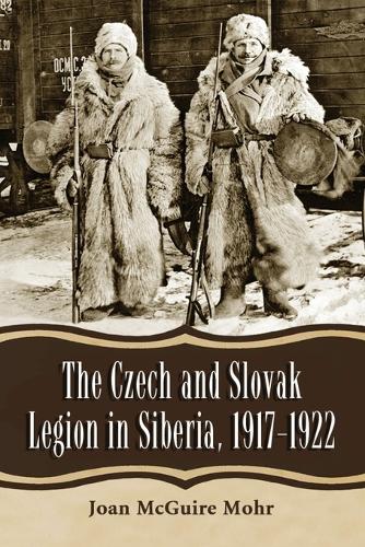 Бумажная книга «The  Czech and Slovak Legion in Siberia, 1917-1922», автор Джоан Макгуайр Мор - фото №1