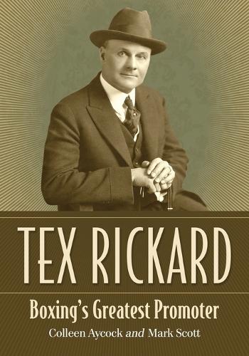 Паперова книга «Tex Rickard: Boxing's Greatest Promoter», авторів Колін Ейкок, Марк Скотт - фото №1