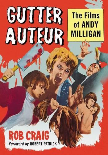 Бумажная книга «Gutter Auteur: The Films of Andy Milligan», автор Роб Крейг - фото №1