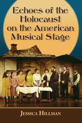 Бумажная книга «Nazis and the Holocaust on the American Musical Stage», автор Джессика Хиллман - фото №1