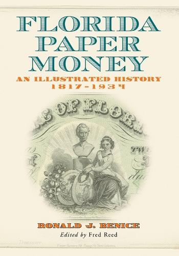 Паперова книга «Florida Paper Money: An Illustrated History, 1817-1934», автор Рональд Дж. Беніс - фото №1
