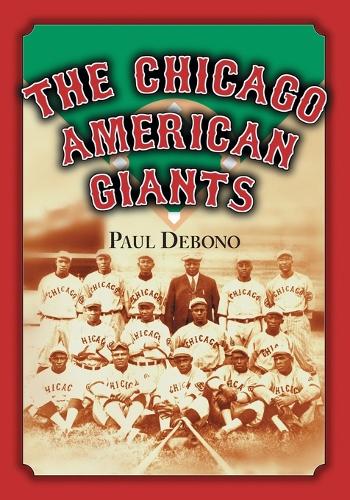 Бумажная книга «The  Chicago American Giants», автор Пол Дебоно - фото №1