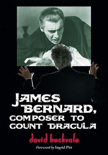 Паперова книга «James Bernard, Composer to Count Dracula: A Critical Biography», автор Девід Геквейл - фото №1