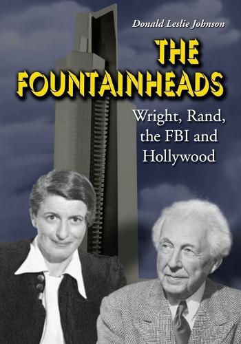 Паперова книга «The  Fountainheads: Wright, Rand, the FBI and Hollywood», автор Дональд Леслі Джонсон - фото №1