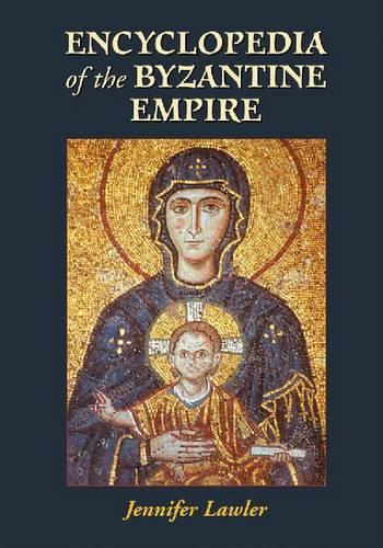 Бумажная книга «Encyclopedia of the Byzantine Empire», автор Дженнифер Лоулер - фото №1