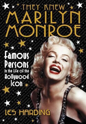 Бумажная книга «They Knew Marilyn Monroe: Famous Persons in the Life of the Hollywood Icon», автор Лес Хардинг - фото №1