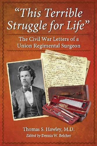 Бумажная книга «This Terrible Struggle for Life: The Civil War Letters of a Union Regimental Surgeon», автор Томас С. Хоули - фото №1