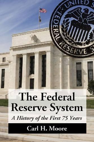 Бумажная книга «The  Federal Reserve System: A History of the First 75 Years», автор Карл Х. Мур - фото №1