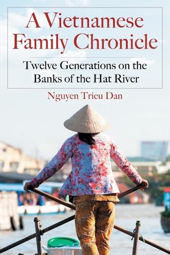 Бумажная книга «A Vietnamese Family Chronicle: Twelve Generations on the Banks of the Hat River», автор Нгуен Триеу Дан - фото №1