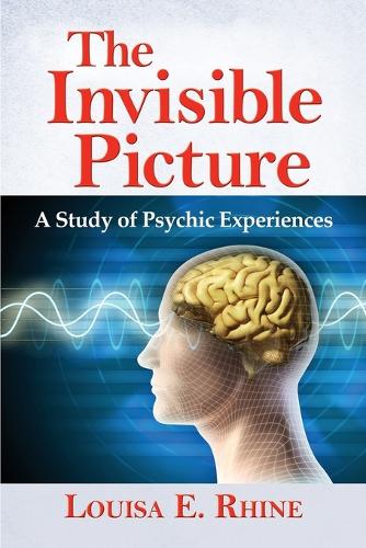 Паперова книга «The The Invisible Picture: A Study of Psychic Experiences», автор Луїза Е. Рейн - фото №1