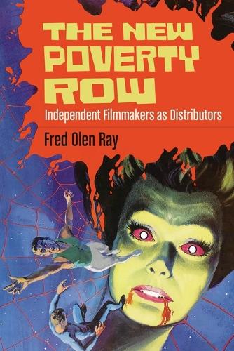 Бумажная книга «The New Poverty Row: Independent Filmmakers as Distributors», автор Фред Олен Рэй - фото №1