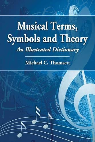 Бумажная книга «Musical Terms, Symbols and Theory: An Illustrated Dictionary», автор Майкл К. Томсетт - фото №1