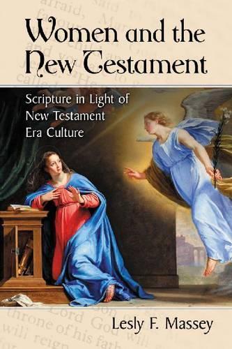 Бумажная книга «Women and the New Testament: An Analysis of Scripture in Light of New Testament Era Culture», автор Лесли Ф. Мэсси - фото №1