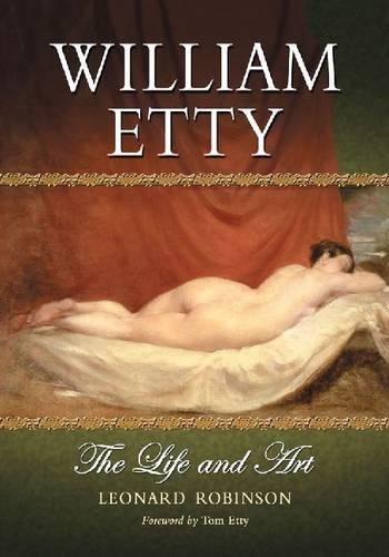 Бумажная книга «William Etty: The Life and Art», автор Леонард Робинсон - фото №1