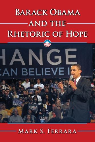 Бумажная книга «Barack Obama and the Rhetoric of Hope», автор Марк С. Феррара - фото №1