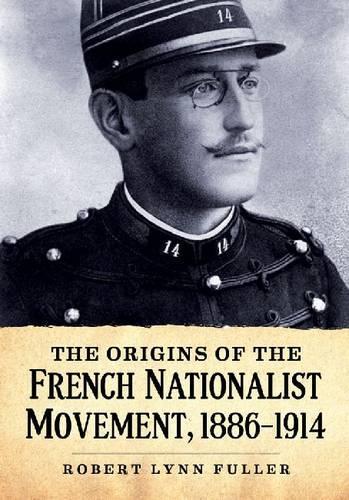 Бумажная книга «The Origins of the French Nationalist Movement, 1886-1914», автор Роберт Линн Фуллер - фото №1