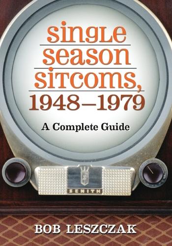 Паперова книга «Single Season Sitcoms, 1948-1979: A Complete Guide», автор Боб Лещак - фото №1
