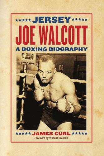 Паперова книга «Jersey Joe Walcott: A Boxing Biography», автор Джеймс Керл - фото №1