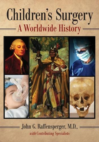 Паперова книга «Children's Surgery: A Worldwide History», автор Джон Г. Раффенспергер - фото №1