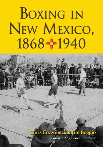 Бумажная книга «Boxing in New Mexico: A History, 1868-1940», авторов Крис Коззоне, Джим Боггио - фото №1