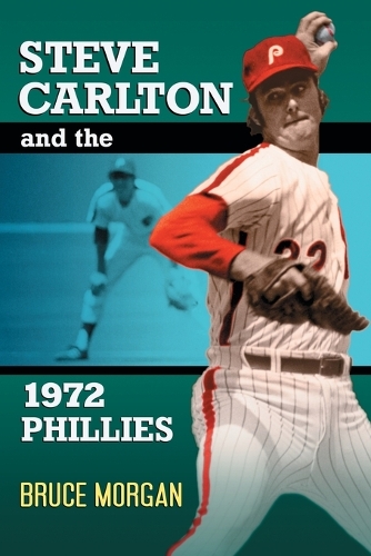 Паперова книга «Steve Carlton and the 1972 Phillies», автор Брюс Морган - фото №1