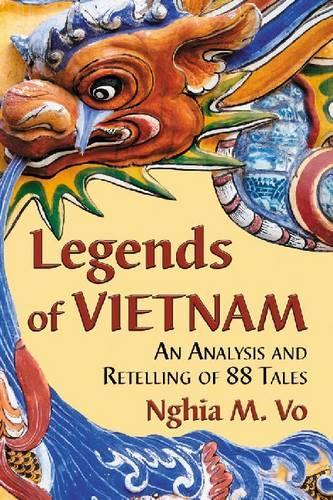 Бумажная книга «Legends of Vietnam: An Analysis and Retelling of 88 Tales», автор Нгиа М. Во - фото №1
