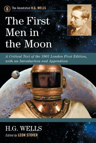 Бумажная книга «The First Men in the Moon: A Critical Text of the 1901 London First Edition, with an Introduction and Appendices», автор Герберт Уэллс - фото №1