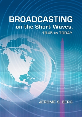 Бумажная книга «Broadcasting on the Short Waves, 1945 to Today», автор Джером С. Берг - фото №1