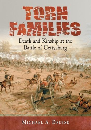 Бумажная книга «Torn Families: Death and Kinship at the Battle of Gettysburg», автор Майкл А. Дриз - фото №1