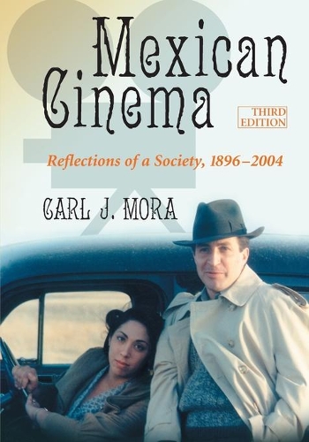Бумажная книга «Mexican Cinema: Reflections of a Society, 1896-2004, 3d ed.», автор Карл Дж. Мора - фото №1