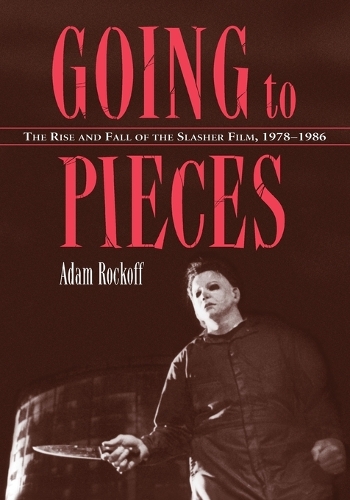 Бумажная книга «Going to Pieces: The Rise and Fall of the Slasher Film, 1978-1986», автор Адам Рокофф - фото №1