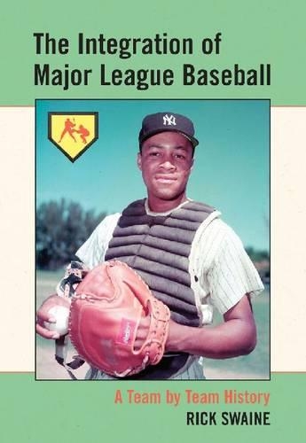Бумажная книга «The The Integration of Major League Baseball: A Team by Team History», автор Рик Свейн - фото №1
