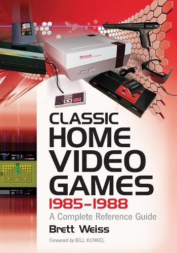 Паперова книга «Classic Home Video Games, 1985-1988: A Complete Reference Guide», автор Бретт Вайс - фото №1
