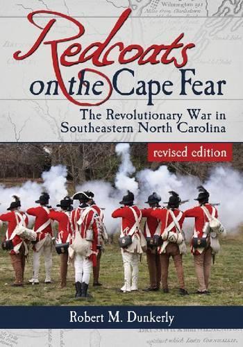 Бумажная книга «Redcoats on the Cape Fear: The Revolutionary War in Southeastern North Carolina, revised edition», автор Роберт М. Данкерли - фото №1