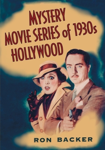 Бумажная книга «Mystery Movie Series of 1930s Hollywood», автор Рон Бакер - фото №1
