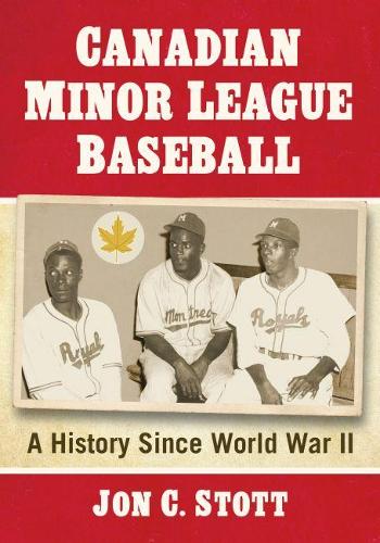Бумажная книга «Canadian Minor League Baseball: A History Since World War II», автор Джон С. Стотт - фото №1
