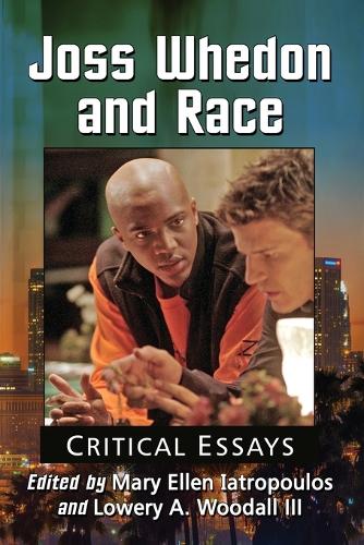 Бумажная книга «Joss Whedon and Race: Critical Essays», автор Лоури А. Вудалл III - фото №1