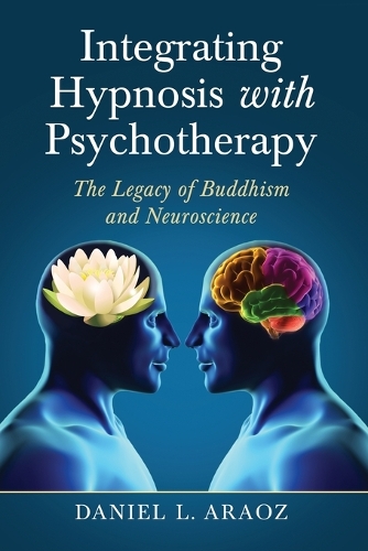 Бумажная книга «Integrating Hypnosis with Psychotherapy: The Legacy of Buddhism and Neuroscience», автор Даниэль Л. Араоз - фото №1