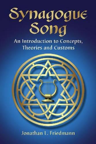 Бумажная книга «Synagogue Song: An Introduction to Concepts, Theories and Customs», автор Джонатан Л. Фридманн - фото №1