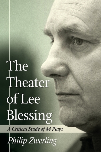 Бумажная книга «The Theater of Lee Blessing: A Critical Study of 44 Plays», автор Филипп Цверлинг - фото №1