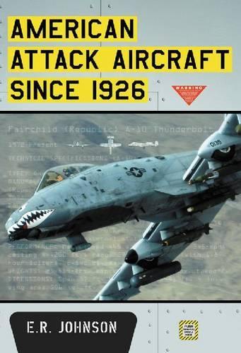 Бумажная книга «American Attack Aircraft Since 1926», автор Э.Р. Джонсон - фото №1