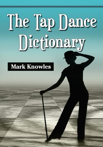 Бумажная книга «The Tap Dance Dictionary», автор Марк Ноулз - фото №1