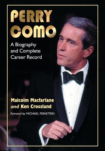 Бумажная книга «Perry Como: A Biography and Complete Career Record», авторов Кен Кроссланд, Малкольм Макфарлейн - фото №1
