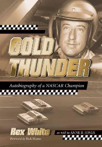Паперова книга «Gold Thunder: Autobiography of a NASCAR Champion», авторів Енн Б. Джонс, Рекс Вайт - фото №1